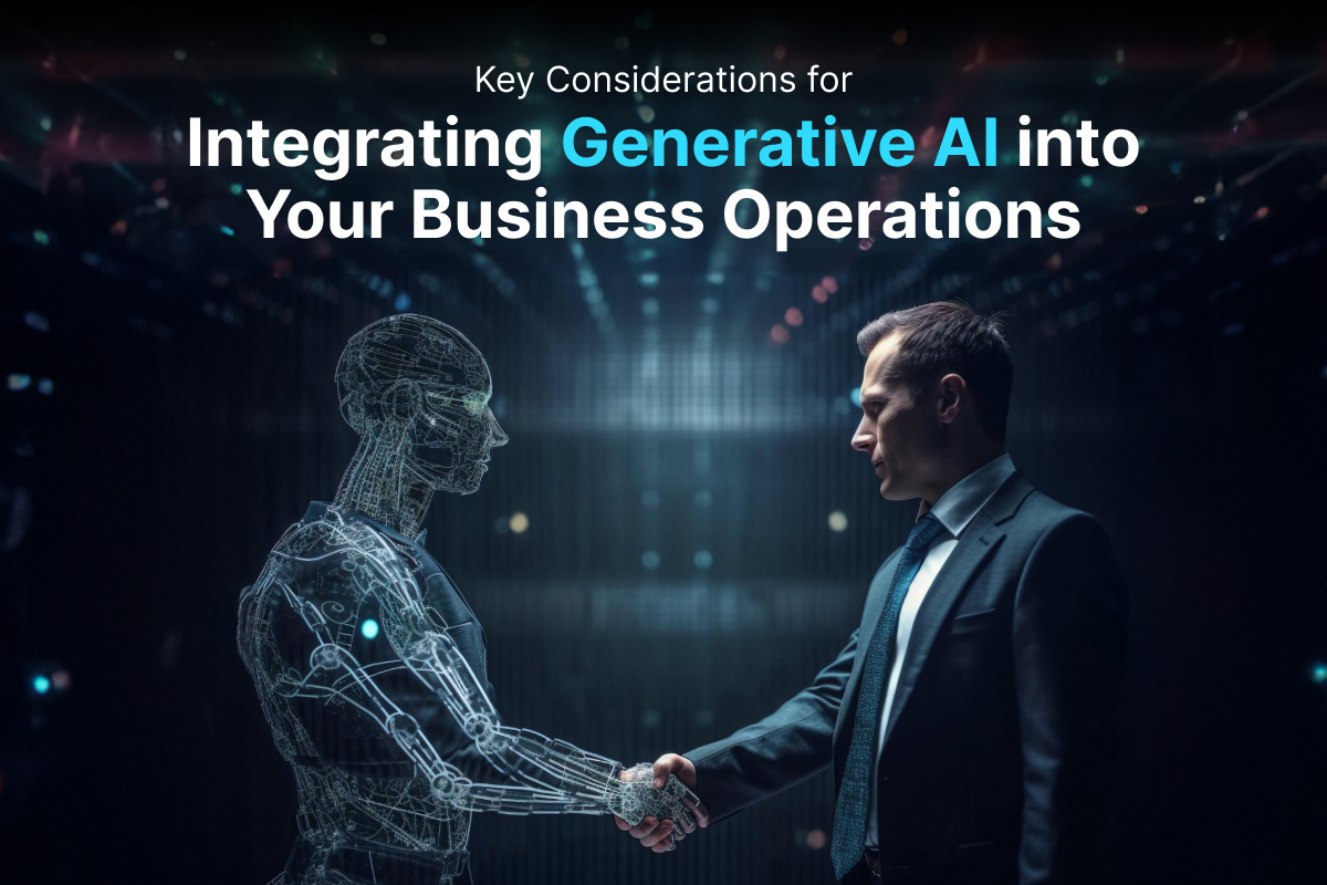 Things to Look Out for While Implementing Generative AI in Your Business Processes