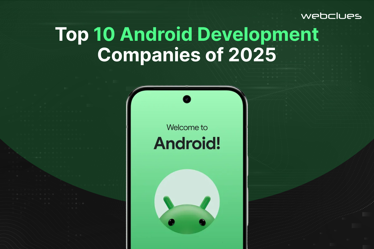 Top 10 Android Development Companies of 2025