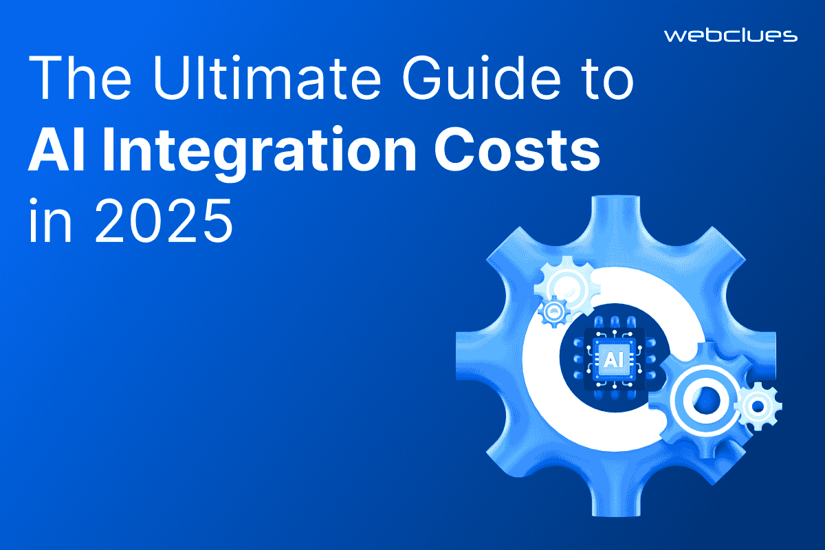 The Ultimate Guide to AI Integration Costs in 2025