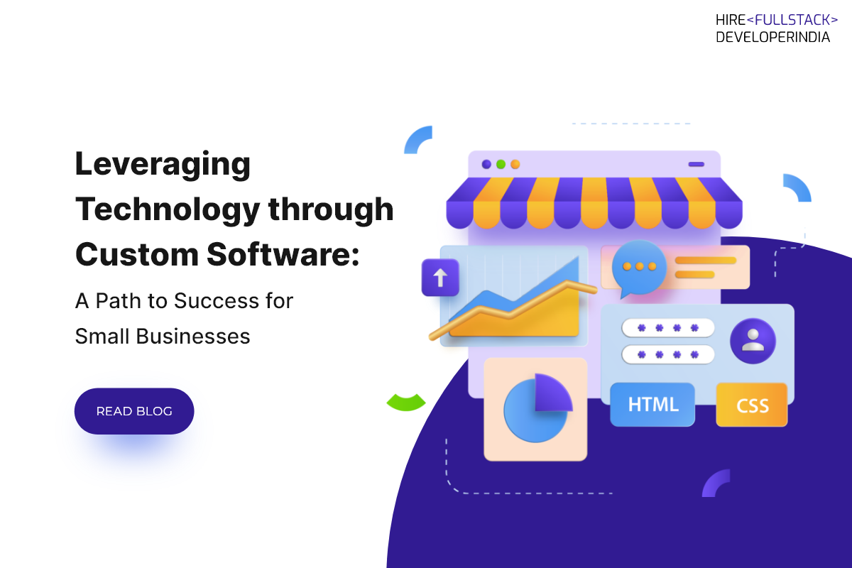 Leveraging Technology through Custom Software: A Path to Success for Small Businesses