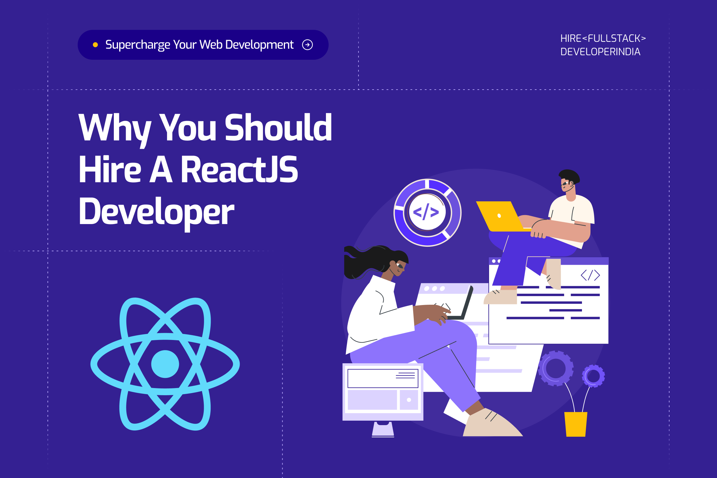 Supercharge Your Web Development: Why You Should Hire a ReactJS Developer